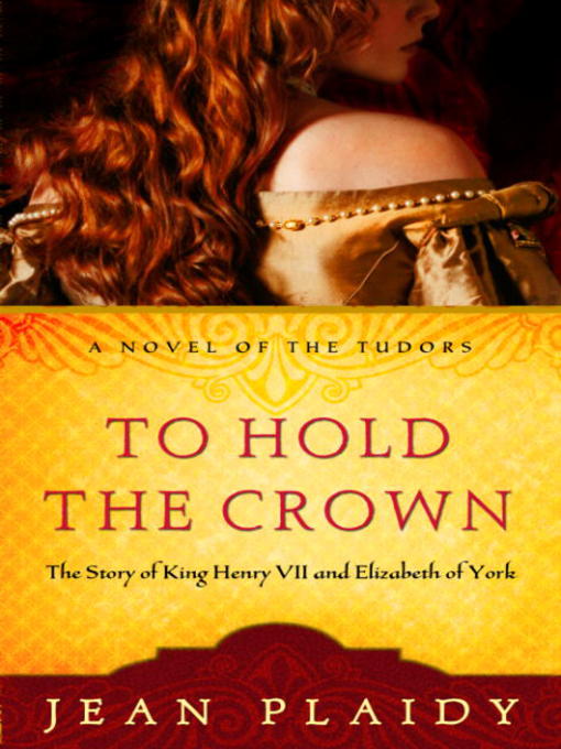 Cover image for To Hold the Crown: The Story of King Henry VII and Elizabeth of York